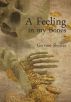 A Feeling in My Bones by Gervase Shorter