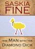 The Man with the Diamond Dick by Saskia Fine