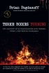 Three Bodies Burning: The Anatomy of an Investigation into Murder, Money, and Mexican Marijuana by Brian Bogdanoff