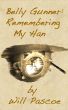 Belly Gunner: Remembering My Han by Will Pascoe