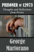 Prisoner #12973 Thoughts and Reflections from Prison by George Martorano by George Martorano