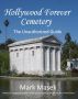 Hollywood Forever Cemetery: The Unauthorized Guide by Mark Masek