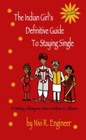 Cover for 'The Indian Girl's Definitive Guide to Staying Single'