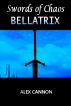 Bellatrix: Swords of Chaos, Book One by Alex Cannon