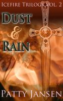 Cover for 'Dust & Rain (book 2 Icefire Trilogy)'