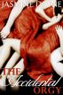 The Accidental Orgy (Erotic Fiction Short Story) by Jasmine Dayne