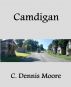 Camdigan by C. Dennis Moore