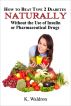How to Beat Type 2 Diabetes Naturally by Kieran  Waldron