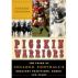 PIGSKIN WARRIORS: COLLEGE FOOTBALL'S GREATEST TRADITIONS, GAMES AND PLAYERS by Steven Travers