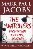 Cover for 'The Watchers from within moments, Revealed'