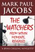 The Watchers from within moments, Revealed by Mark Jacobs