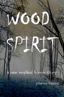 Cover for 'WOOD SPIRIT - A New England Horror Story'