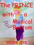 The Prince with a Musical Bottom by Peter Tye