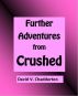 Further Adventures from Crushed by David Chadderton