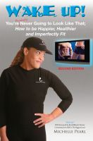 Cover for 'Wake Up! You're Probably Never Going to Look Like That: How to be Happier, Healthier and Imperfectly Fit'