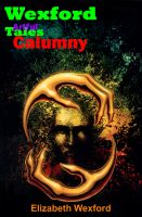 Cover for 'Wexford Tales: Artful Calumny'