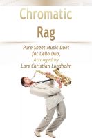 Cover for 'Chromatic Rag Pure Sheet Music Duet for Cello Duo, Arranged by Lars Christian Lundholm'