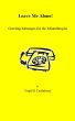 Leave Me Alone!  Greeting Messages for the Misanthropist by Virgil H Castleberry