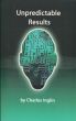 Unpredictable Results by Charles Inglin