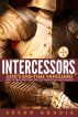 Intercessors, God's End-time Vanguard: How to Pray Effectively for the Things That Matter Most by Susan Gaddis