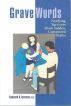 Grave Words: Notifying Survivors about Sudden, Unexpected Deaths by Kenneth Iserson