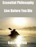 Essential Philosophy: Live Before You Die by Raja Sharma 