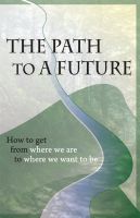 Cover for 'The Path to A Future'
