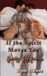 If the Spirit Moves You:  Ghostly Gay Erotica by Dale Chase