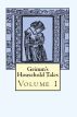 Grimm's Household Tales Volume 1 by Hannah Fields