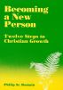 Becoming a New Person: Twelve Steps to Christian Growth by Philip St. Romain