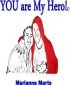 You Are My Hero! by Marianne Marts