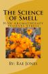 The Science of Smell, How Aromatherapy Relieves Stress by Rae Jones