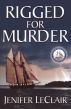 Rigged for Murder by Jenifer LeClair