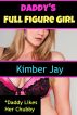Daddy's Full Figure Girl: Daddy Likes Her Chubby by Kimber  Jay