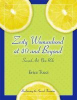 Cover for 'Zesty Womanhood at 40 and Beyond: Second Act, New Role'
