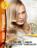 Cover for 'The Only 5 Ways to Market Your Hair Salon'