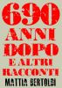Seicentonovanta anni dopo e altri racconti by Mattia Bertoldi