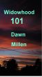 Widowhood 101 by Dawn Millen