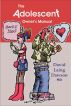The Adolescent Owner's Manual by David Laing Dawson