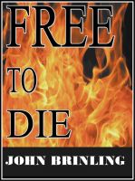 Cover for 'Free To Die: A Short Story'