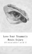 Love Your Traumatic Brain Injury by Alexander and I