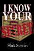 I know your secret by Mark Stewart