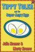 Tippy Toler and the Super-Angry Eggs by Julia & Marty Kramer