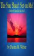 The Sun Shan't Set on Me! Poems from My Younger Days (Ages 16 to 23) by Dustin M. Weber
