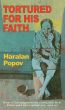 Tortured For His Faith by Dr. Haralan Popov