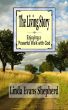 The Living Story - Enjoying a Powerful Walk With God by Linda Evans Shepherd
