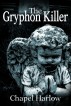 The Gryphon Killer by Chapel Harlow