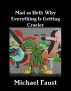 Mad As Hell: Why Everything Is Getting Crazier by Michael Faust