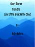 Short Stories from the Land of the Great White Cloud by ricky balona