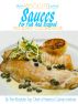 The Absolute Best Sauces For Fish And Seafood Recipes Cookbook by The Absolute Top Chefs of America Culinary Institute